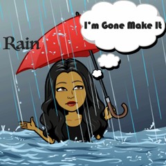Rain - I'm gone make it