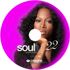 Soulful Sensations 2022 Vol.05 (01-05-2022) By JM Grana