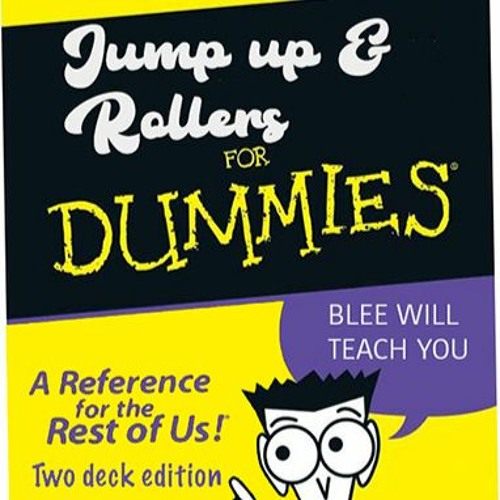 Jump Up and Rollers for Dummies - Volume 1