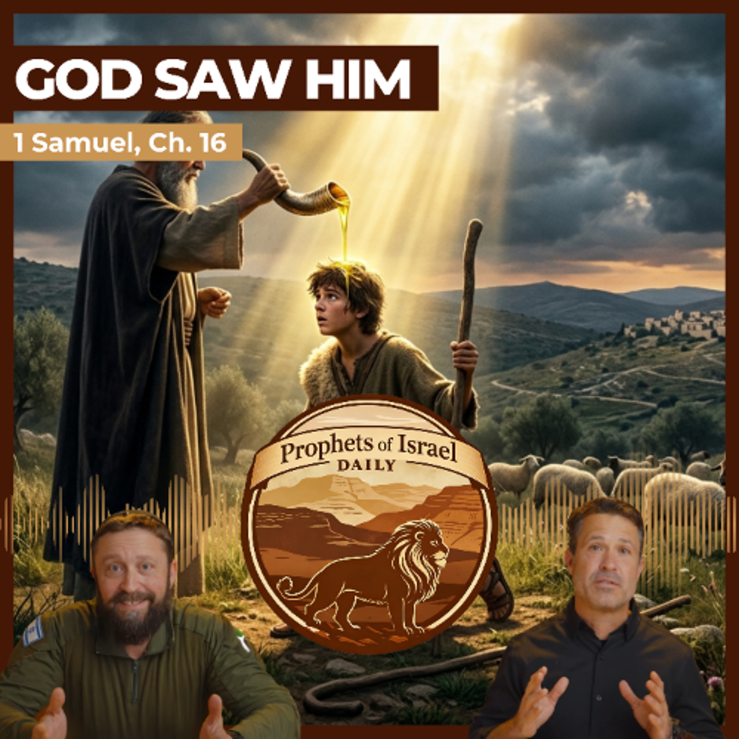 1 Samuel, Chapter 16 - God Saw Him | Prophets of Israel Daily