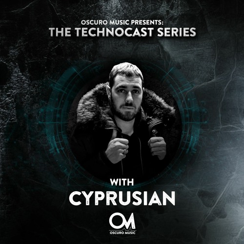 Oscuro Music Technocast #122 With Cyprusian