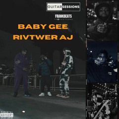 Baby Gee, Rivtwer AJ & Frank Beats Guitar Session 041