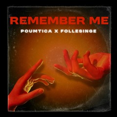 Poumtica & Follesinge - Remember Me [FREE DOWNLOAD]