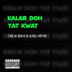 OUJ - KALAR DOH YAT KWAT (CREW BASS & AXEL REMIX)