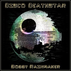 Disco Deathstar - VA - Bobby Rainmaker