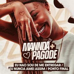 Eu Não Sou de Me Entregar / Eu Nunca Amei Assim / Ponto Final