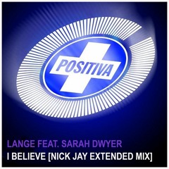 Lange Feat. Sarah Dwyer - I Believe (Nick Jay Extended Mix)