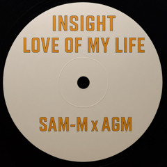 INSIGHT - Love Of My Life (SAM-M x AGM Makina Remix)