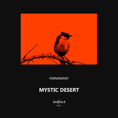 Farnawany - Mystic Desert [Bullfinch]
