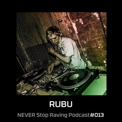 RUBU - ACID INSIDE / NEVER Stop Raving / Podcast#013 / 11052020