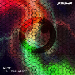 Mutt - Never Go - Fokuz