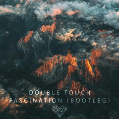 FREE DOWNLOAD: Double Touch - Fascination (Bootleg)