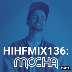 Mocha: HIHF Guest Mix Volume 136