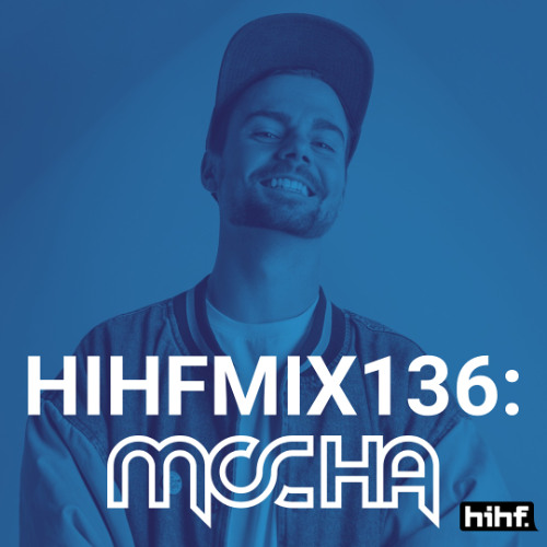 Mocha: HIHF Guest Mix Volume 136