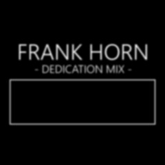 Frank Horn [Dedication Mix]