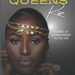 [Get] EPUB 📁 When Queens Rise: Stories of Women Rising To The Top by  Paulette Harpe