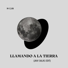 M-Clan - Llamando A La Tierra (Javi Salas Edit)