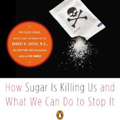 Get EPUB 💚 Pure, White, and Deadly: How Sugar Is Killing Us and What We Can Do to St