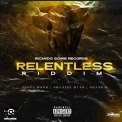 Relentless Riddim Mixed By