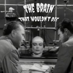 The Brain That Wouldn't Die (feat. PEX)