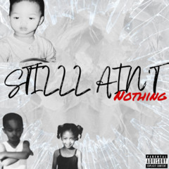 Still Aint Nothing