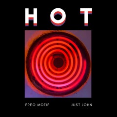 Hot feat. Just John