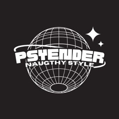 Psyender - Naugthy Style