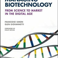 VIEW KINDLE PDF EBOOK EPUB Managing Biotechnology: From Science to Market in the Digital Age by  Fra