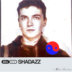 TT MIX:004: SHADAZZ