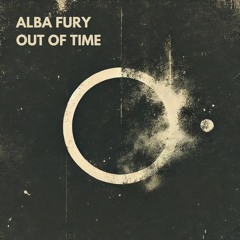 Alba Fury - Out of Time