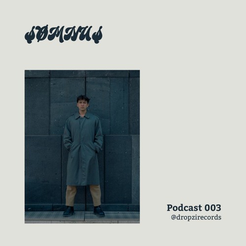 Dropzi Records Podcast 003 W / SØMNUS (AT)