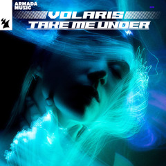 Volaris - Take Me Under