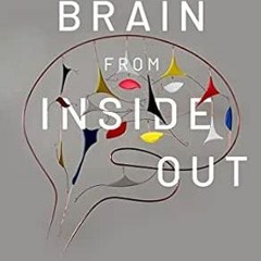 [VIEW] [KINDLE PDF EBOOK EPUB] The Brain from Inside Out by PhD Buzsáki György MD 💘