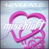 Love Cast 001 - Mischluft DJ mix artwork - Electronic music tracklist cover image