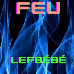 lefbebe - Feu