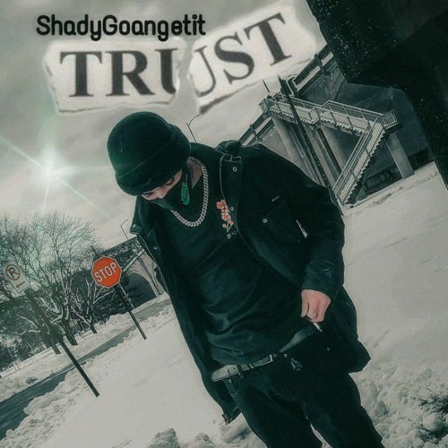 ShadyGoangetit- Trust Freestyle