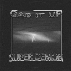 Super Demon - GAS IT UP