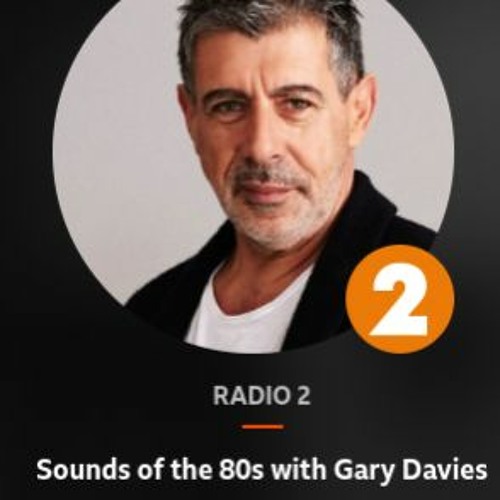 Stream episode Choosing "My 80s" Tracks on Gary Davies' BBC Radio 2 Show on  April 17 2020 by teamgloria podcast | Listen online for free on SoundCloud