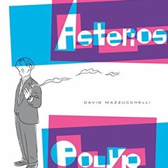 [FREE] KINDLE 💗 Asterios Polyp (Pantheon Graphic Library) by  David Mazzucchelli EPU
