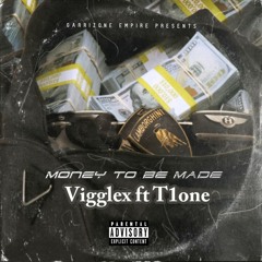 Vigglex Money To Be Made ft T1one [Prod By Wagwaan Beats.mp3