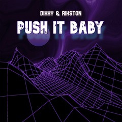Push It Baby - Dixxy & Rikston (UK Hardcore) **FREE DOWNLOAD**