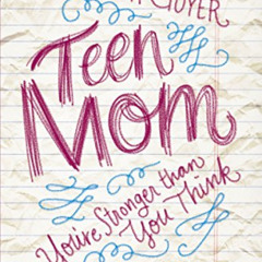 [FREE] EBOOK 📄 Teen Mom: You’re Stronger Than You Think by  Tricia Goyer [PDF EBOOK
