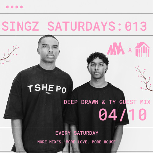 SINGZ SATURDAYS: 013 - DEEP DRAWN AND TY GUEST MIX