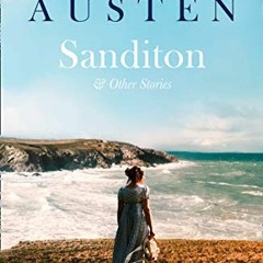 [Access] [KINDLE PDF EBOOK EPUB] Sanditon: & Other Stories (Collins Classics) by  Jan