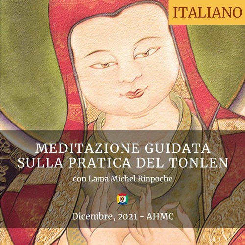 Meditazione guidata sulla pratica del Tonlen - con Lama Michel Rinpoche