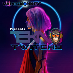 Twitchy  - VaderMonkey presents TEKNO Monkey (WIP)