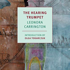 Access EPUB ✏️ The Hearing Trumpet (New York Review Books Classics) by  Leonora Carri