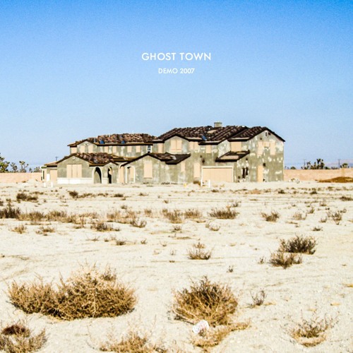 Ghost Town: Demo 2007