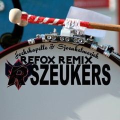 SZEUKERS - Joekskapelle & Sjoenkelmeziek (Refox Remix)
