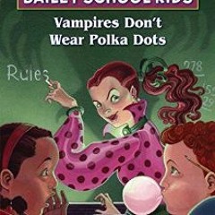 ((Ebook)) ⚡ Vampires Don't Wear Polka Dots (The Adventures Of The Bailey School Kids) (The Adventu